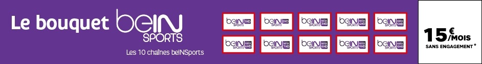 bouquets beIN SPORTS retrouvez tous vos sports préférés sur votre Box de SFR